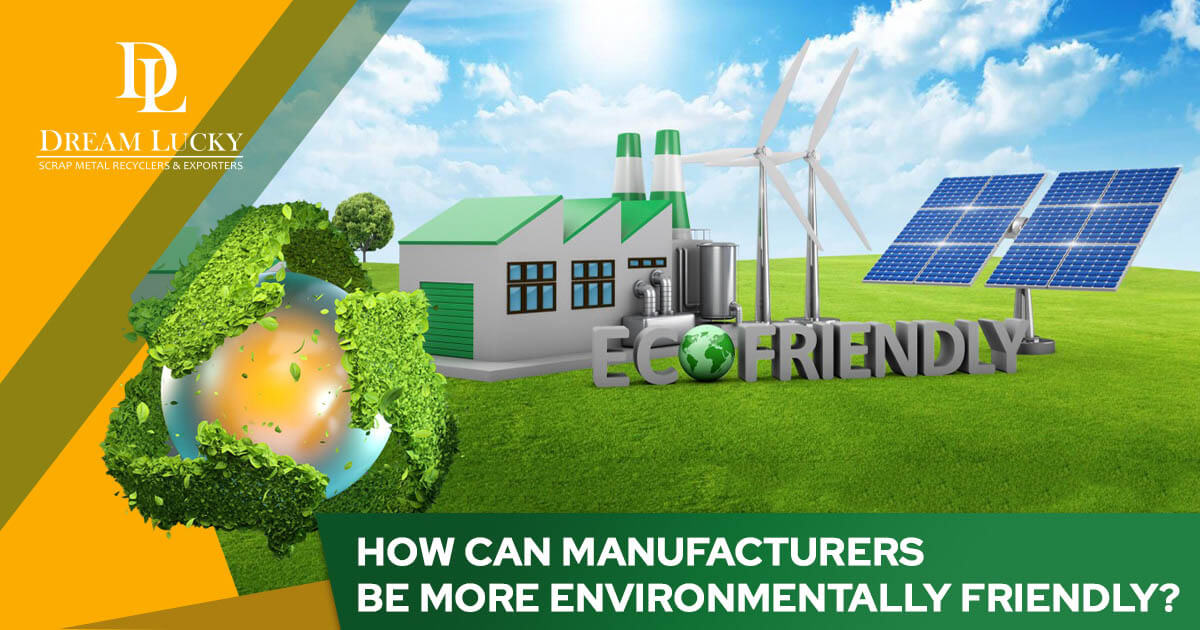 how can manufacturers be more environmentally friendly